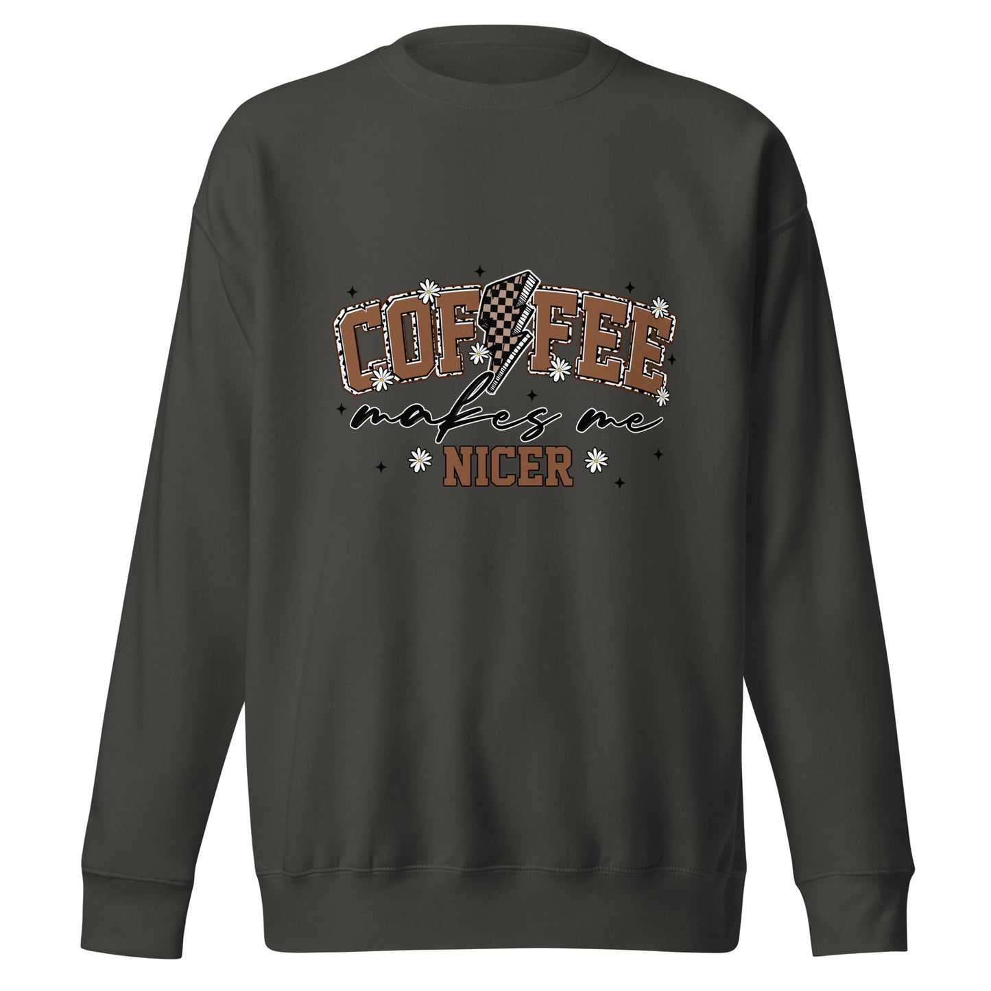 Coffee Makes Me Nicer Crewneck