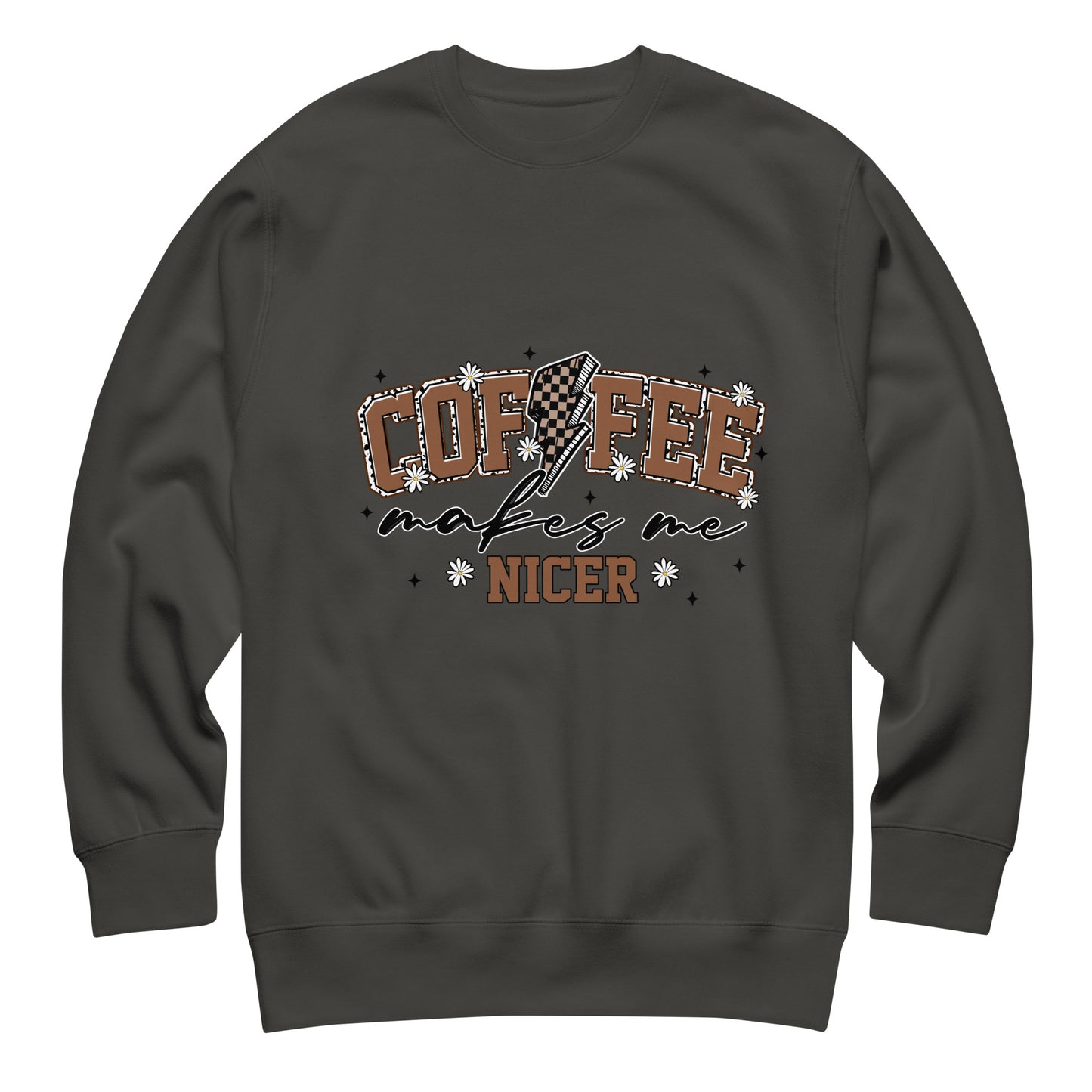 Coffee Makes Me Nicer Crewneck